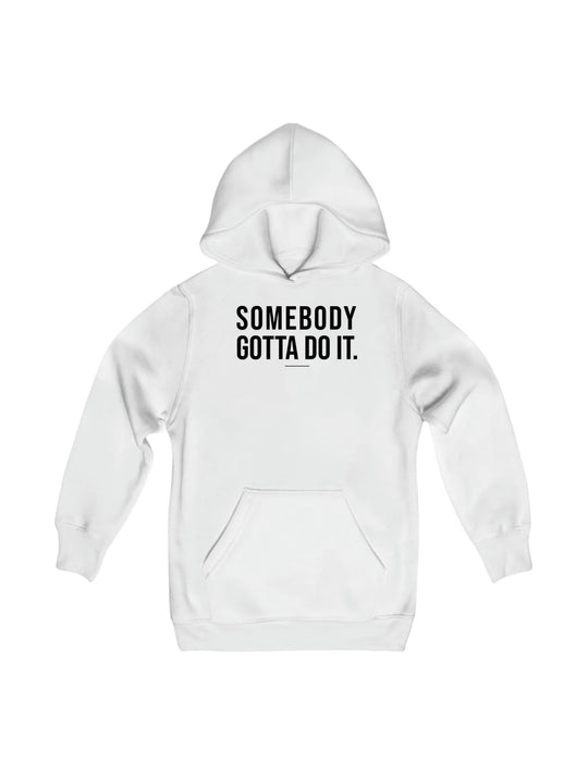 Somebody Gotta Do It V1 B2B Youth Hoodie