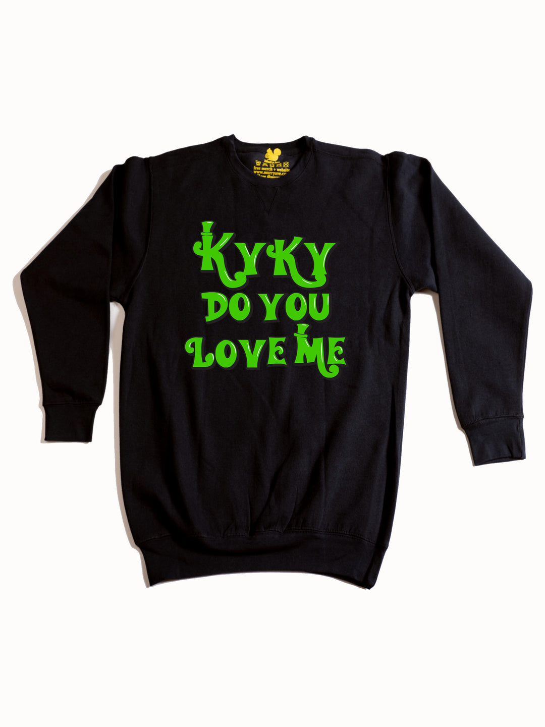 kyky do you love me green Crewneck Sweatshirt