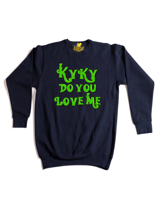 kyky do you love me green Crewneck Sweatshirt