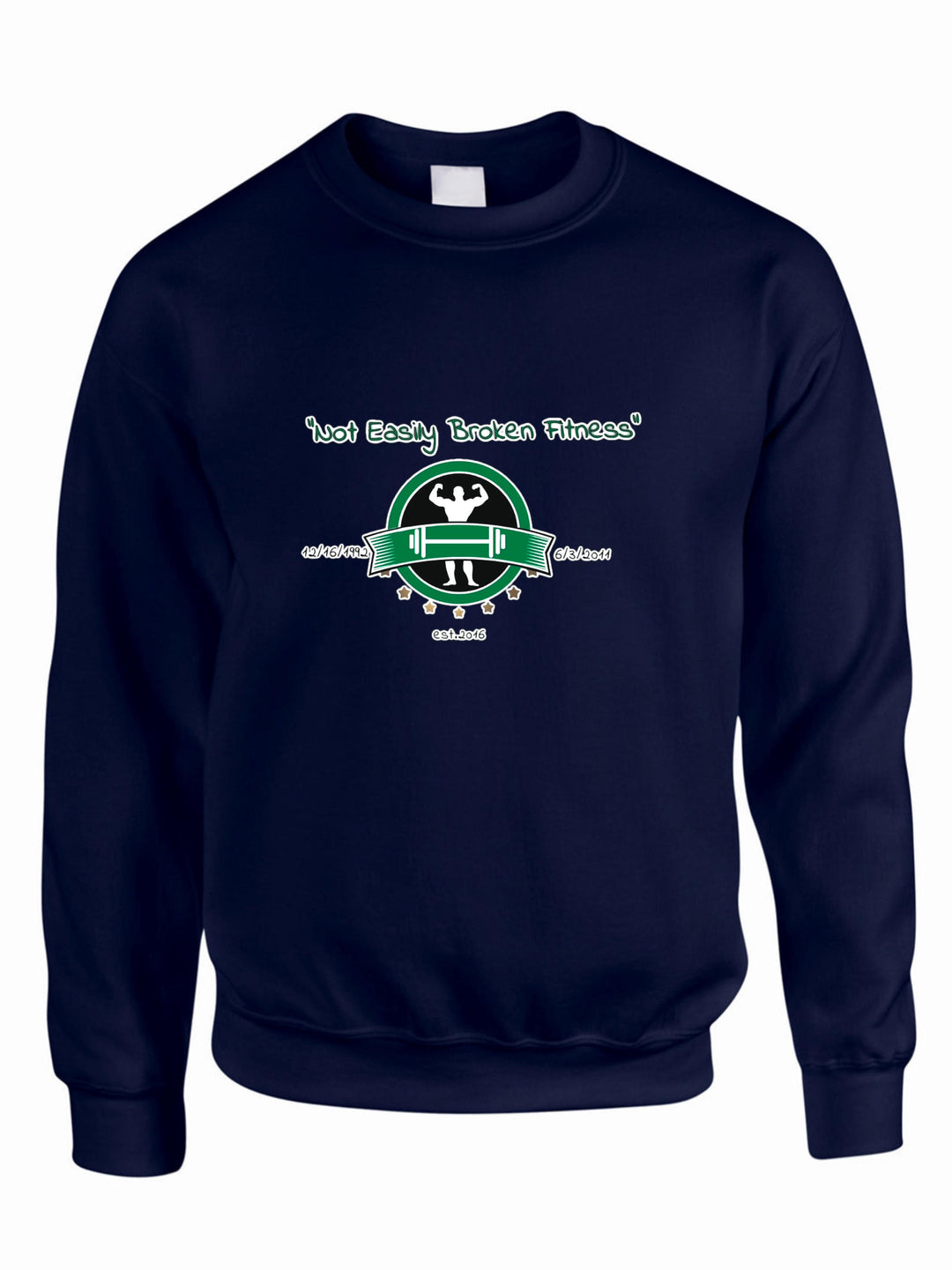 Not Easily Broken Fitness Crewneck Sweatshirt