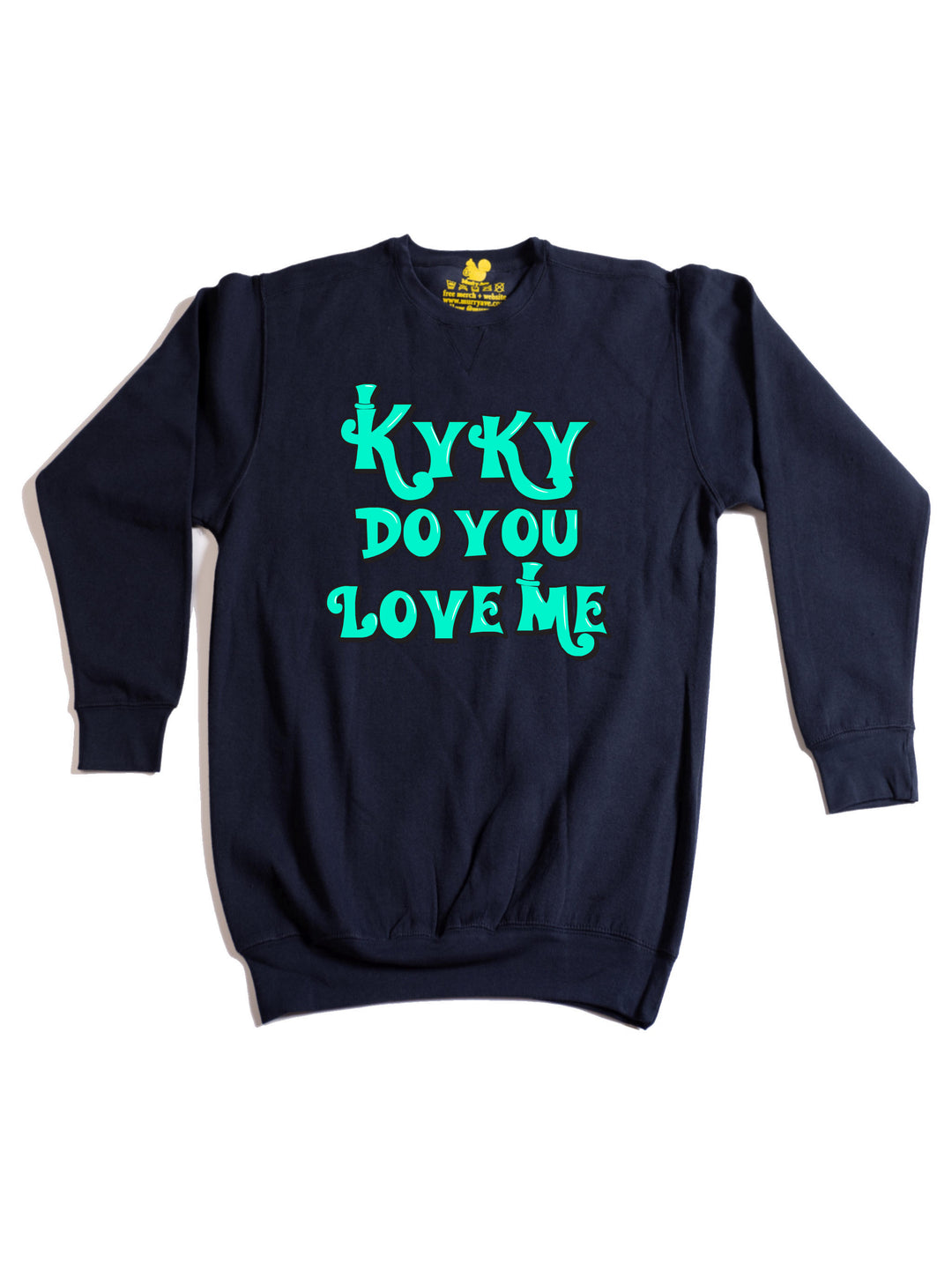 kyky do you love me teal Crewneck Sweatshirt