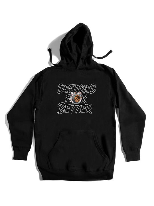 Destined For Better Hoodie