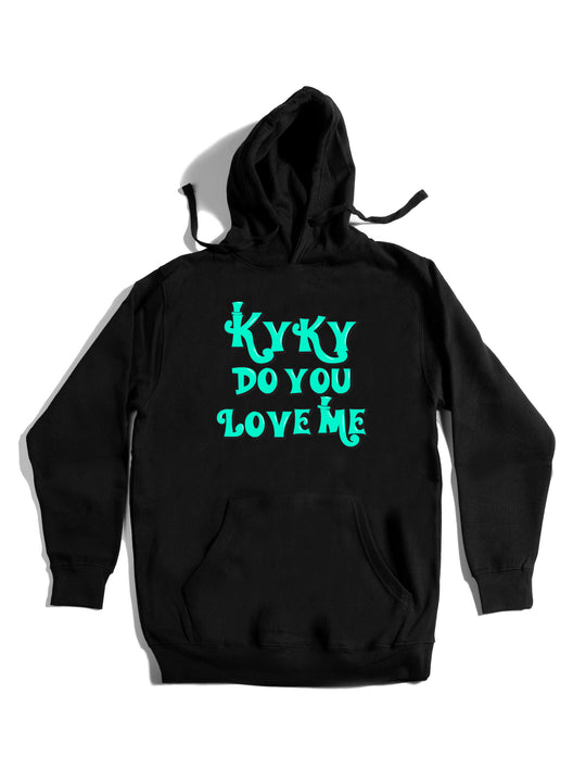 kyky do you love me teal Hoodie