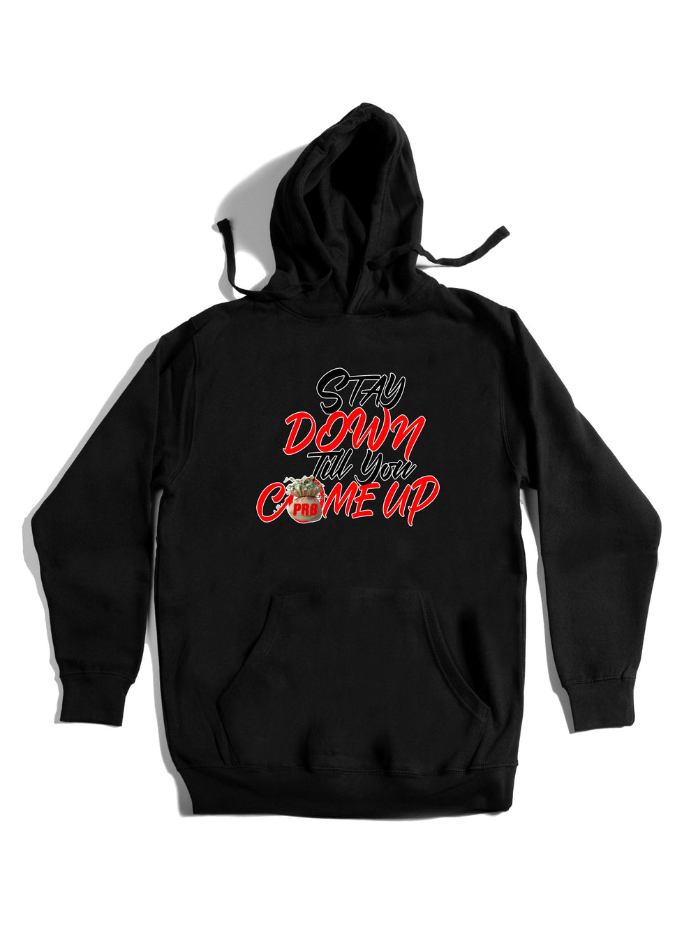 Stay Down Till You Come Up Hoodie