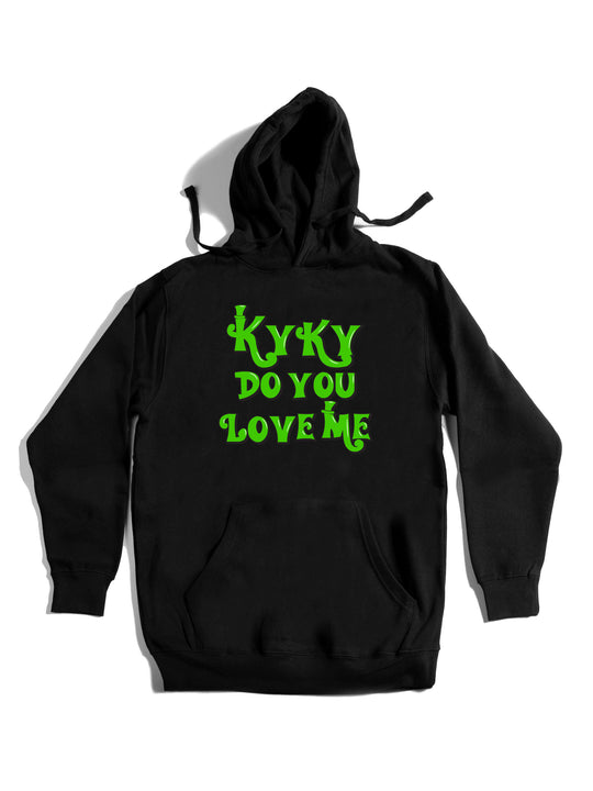 kyky do you love me green Hoodie