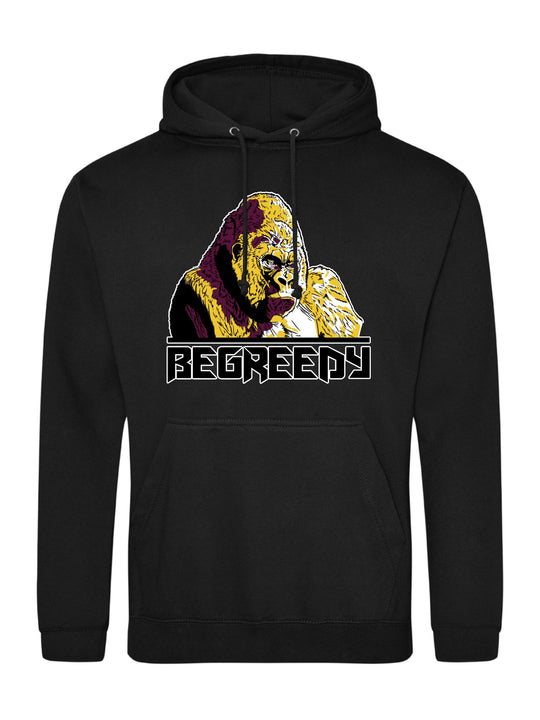 Be Greedy Hoodie