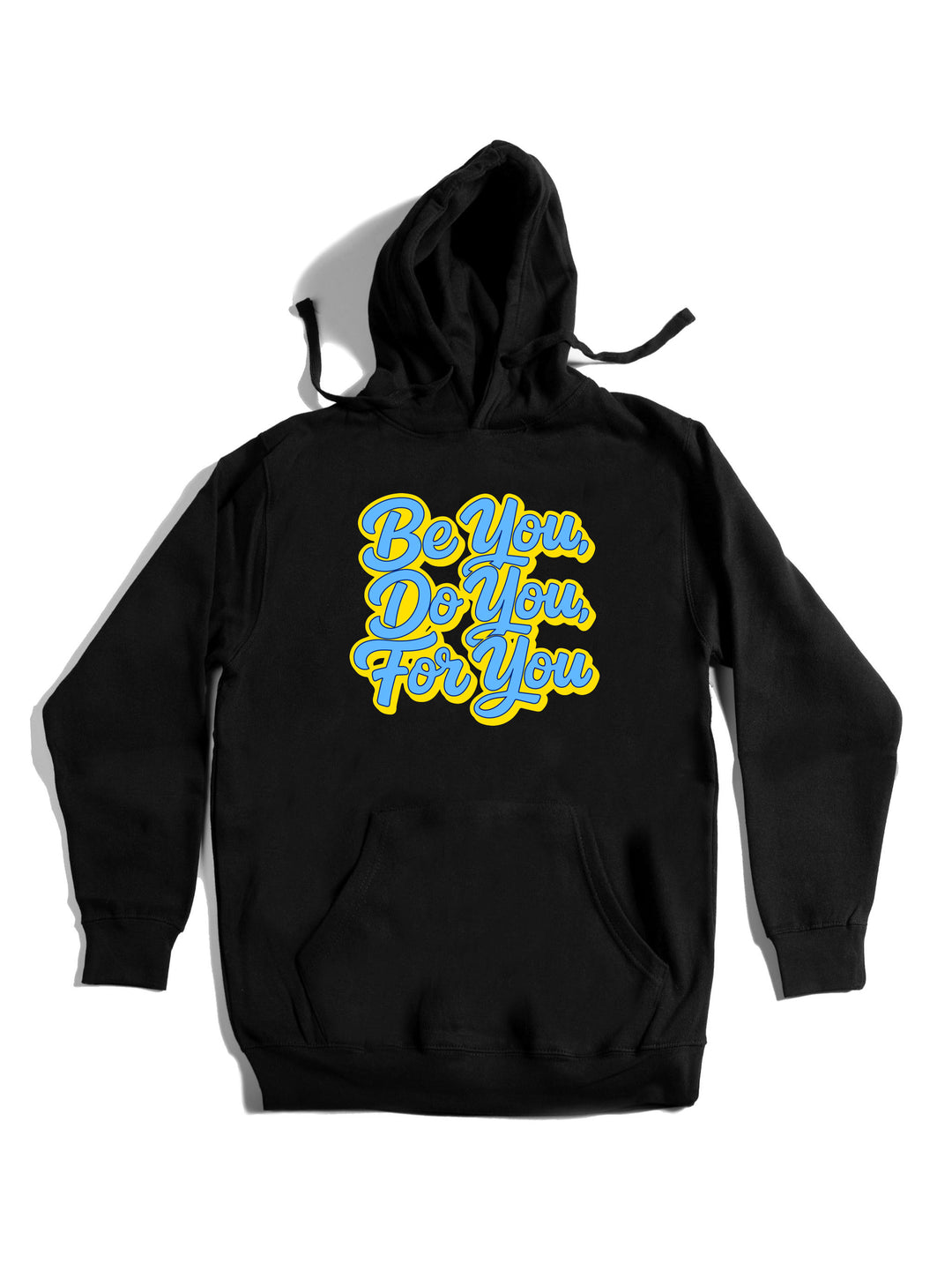 Be You Do You For You Hoodie