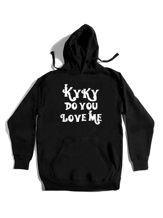 kyky do you love me white Hoodie