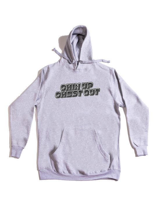 Chin Up Chest Out Hoodie