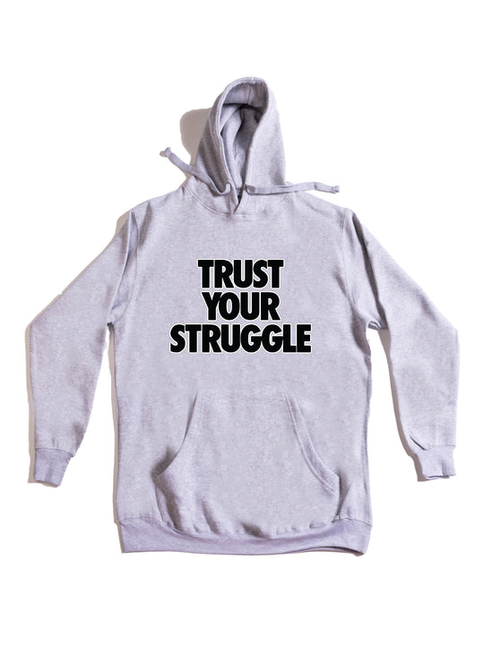 Trust Your Struggle Hoodie