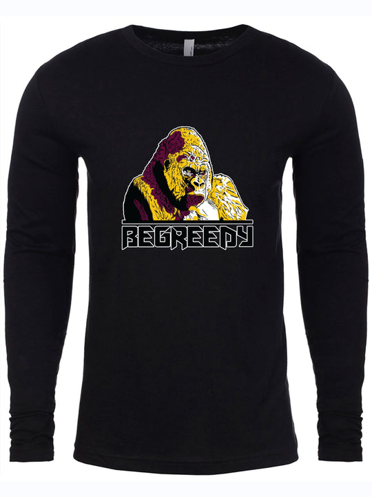 Be Greedy Long Sleeve