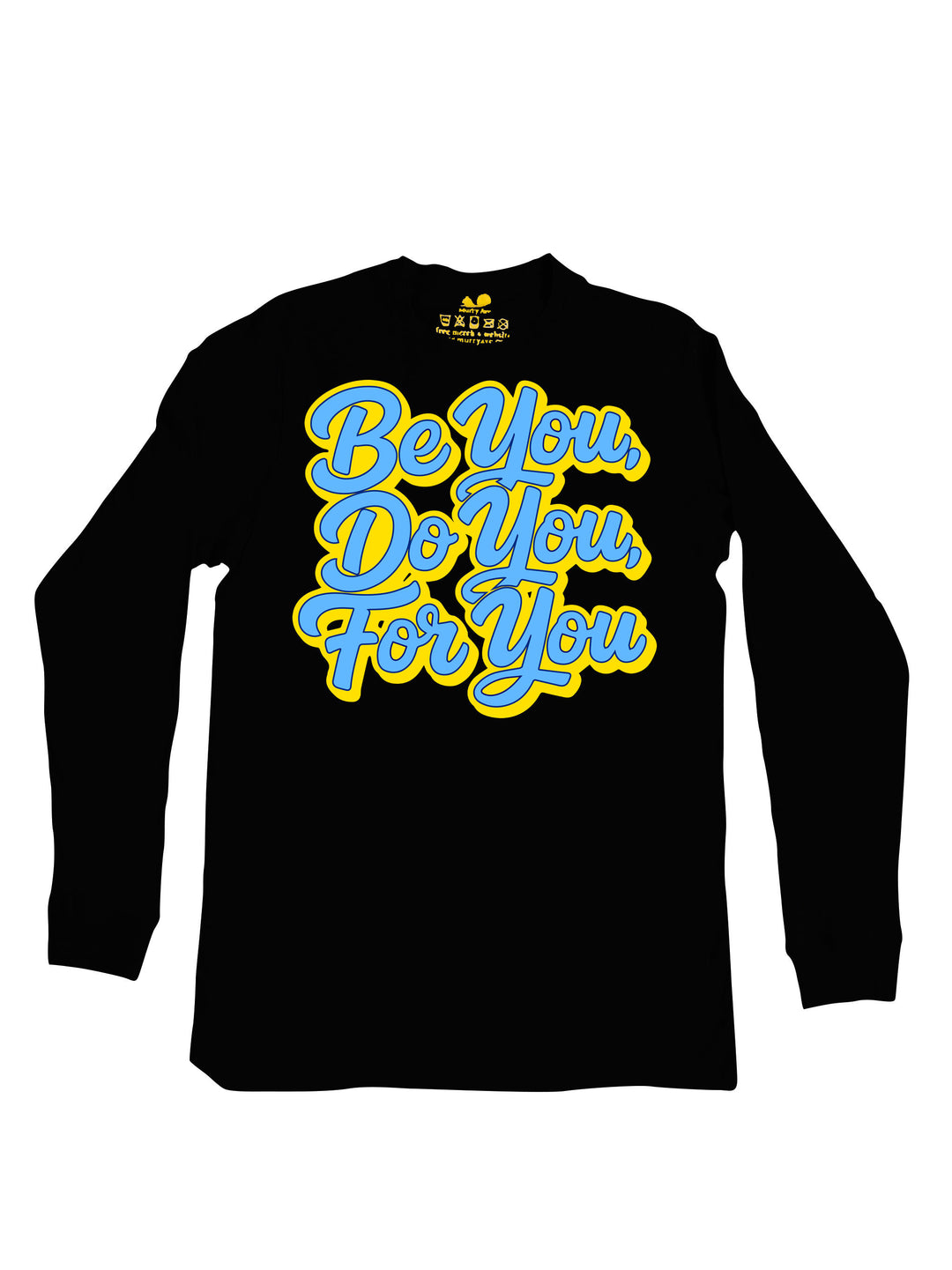 Be You Do You For You Long Sleeve