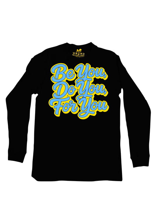 Be You Do You For You Long Sleeve