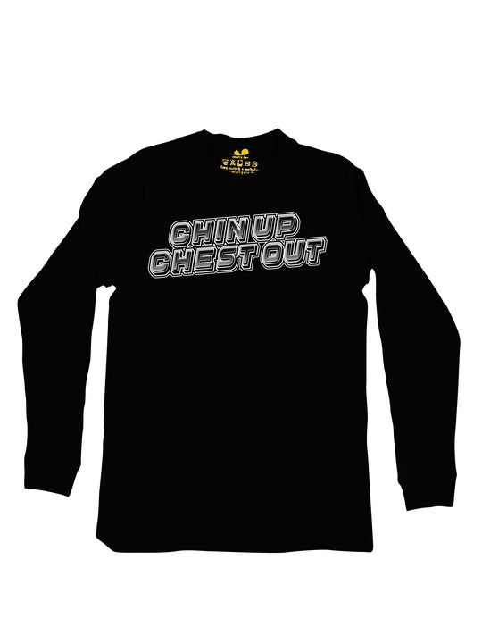 Chin Up Chest Out Long Sleeve