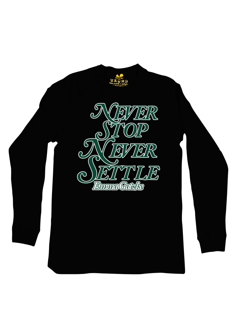 Never Stop Never Settle Long Sleeve