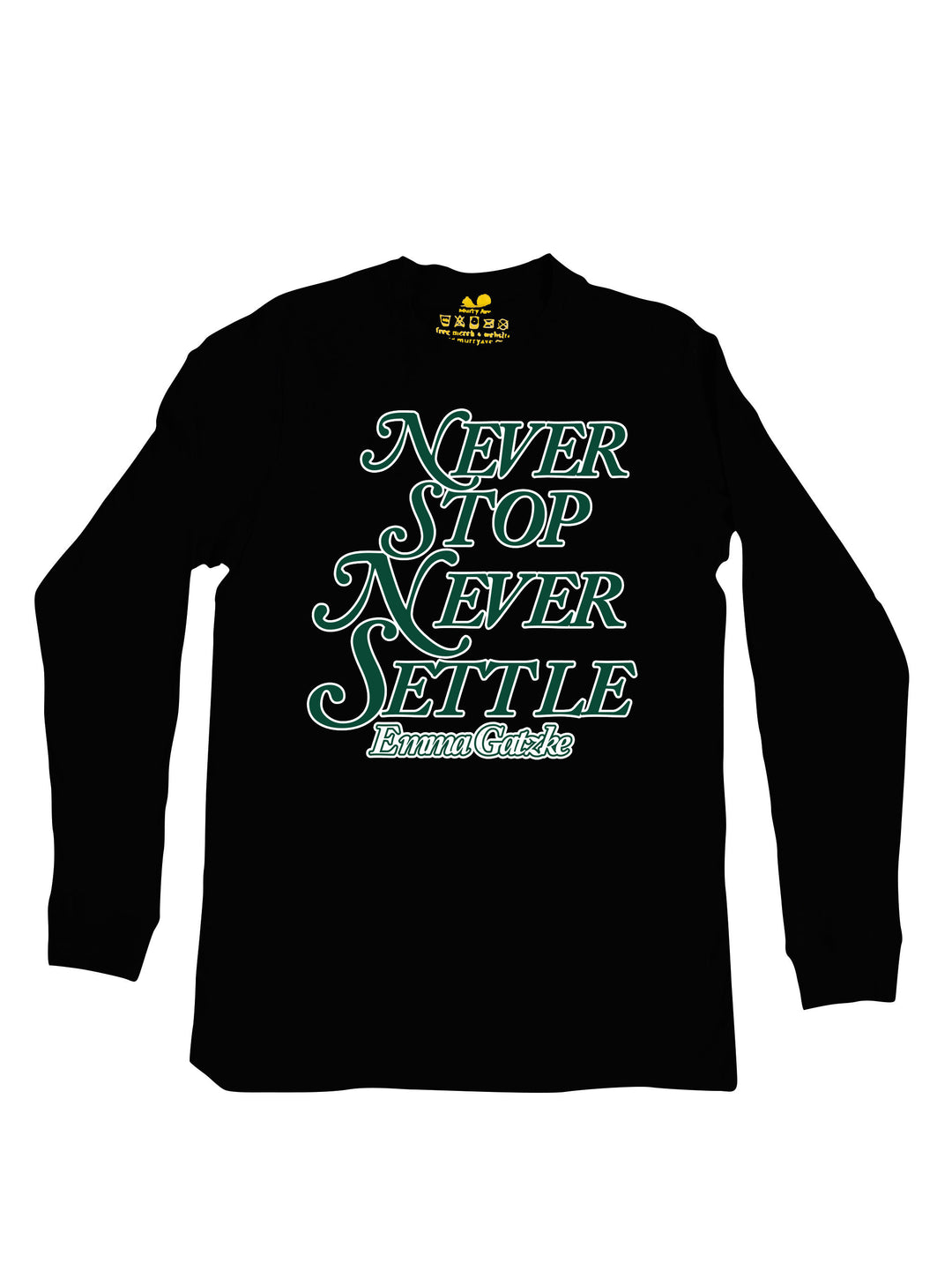 Never Stop Never Settle Long Sleeve