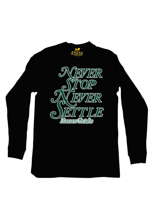 Never Stop Never Settle Long Sleeve