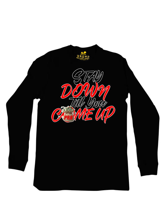 Stay Down Till You Come Up Long Sleeve