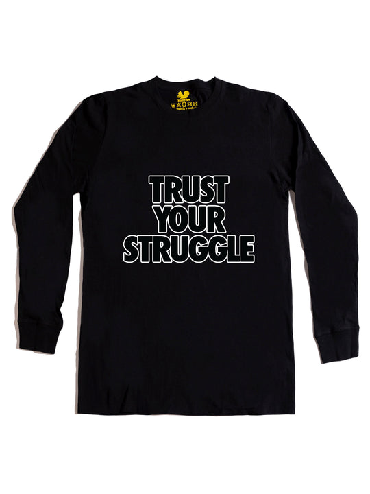 Trust Your Struggle Long Sleeve