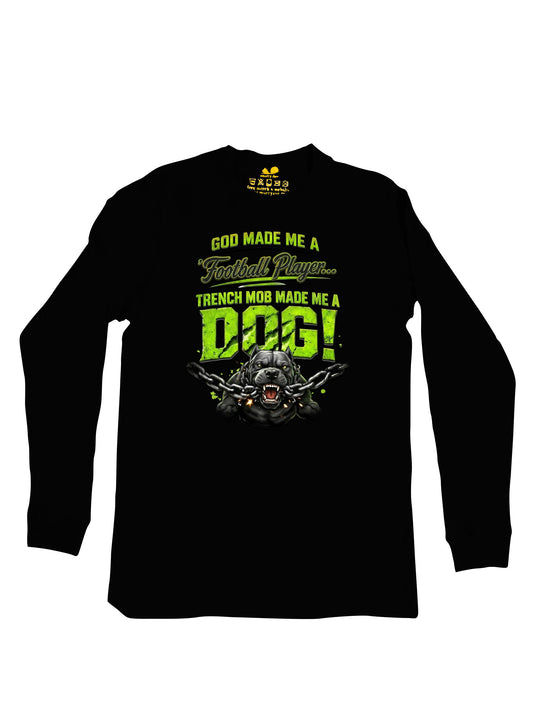 Trench Mob Made Me A Dog Long Sleeve