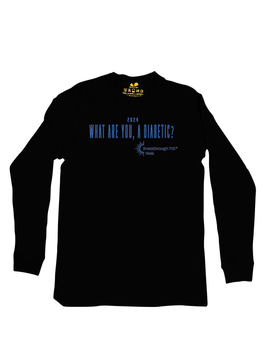 What are you a diabetic Long Sleeve