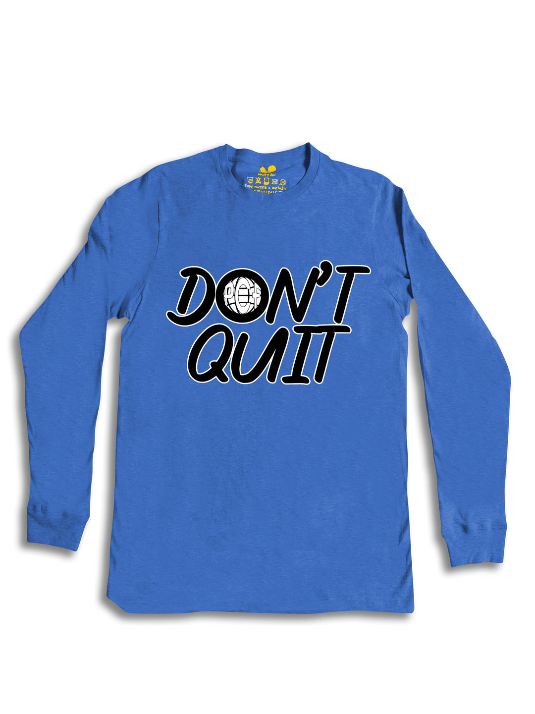 Dont Quit Long Sleeve