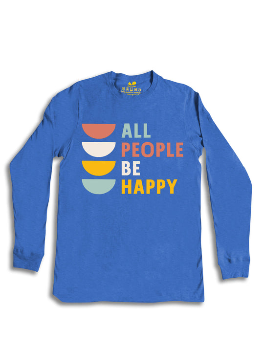 All People Be Happy Long Sleeve