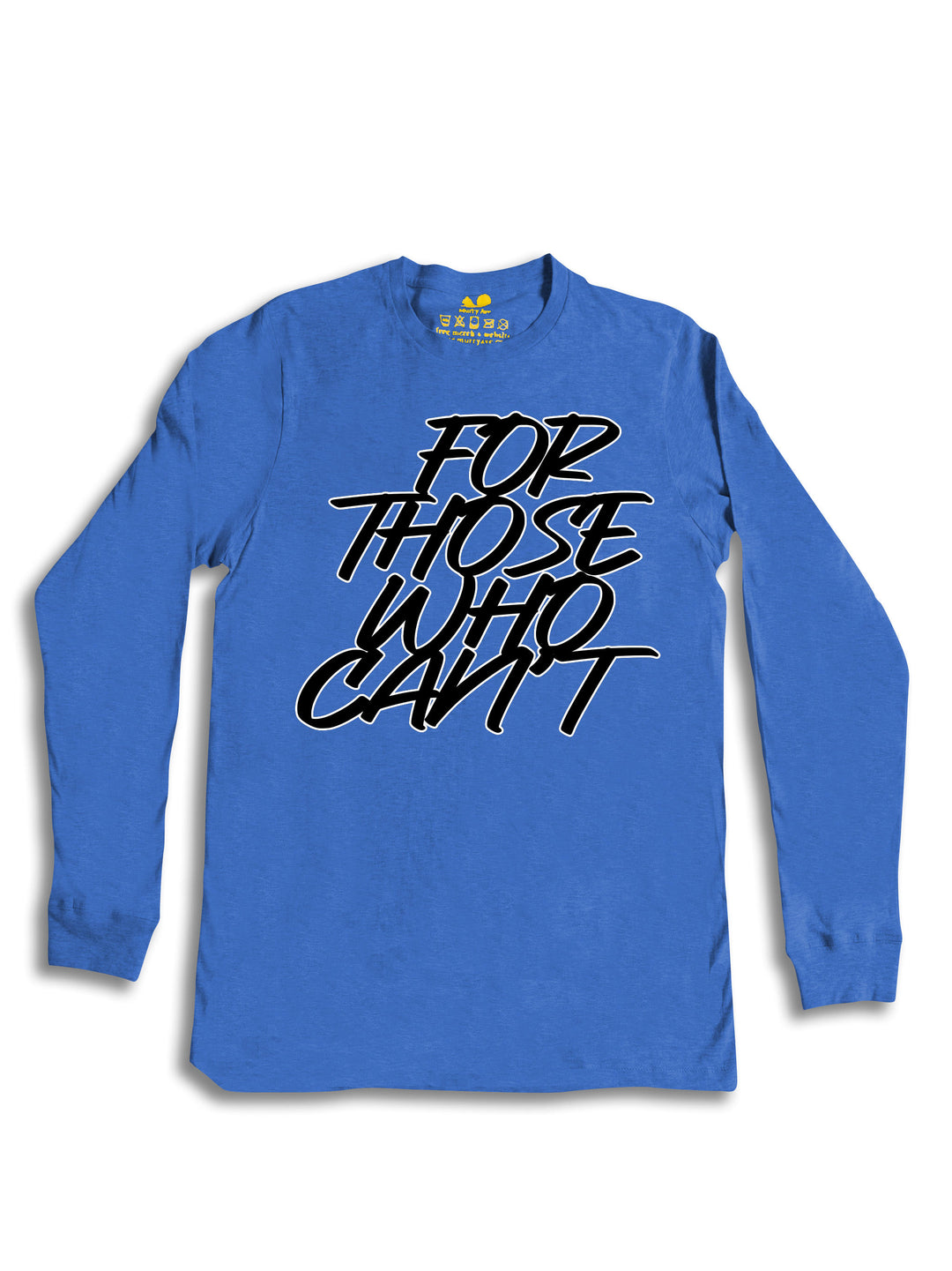 For Those Who Cant Long Sleeve