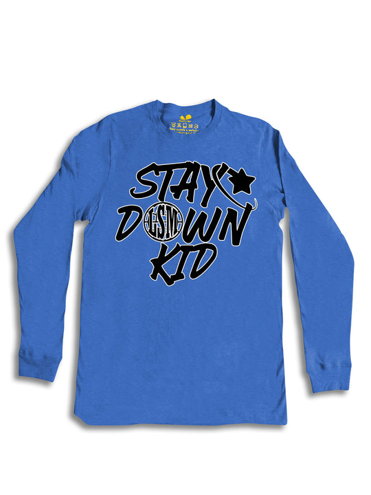 Stay Down Kid Long Sleeve