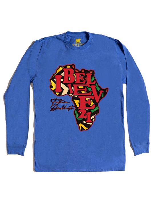 I Believe 21 Long Sleeve