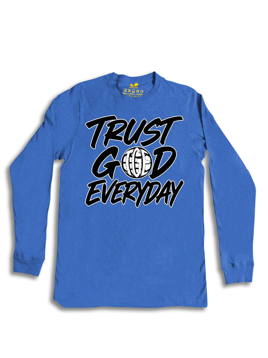 Trust God Everyday Long Sleeve