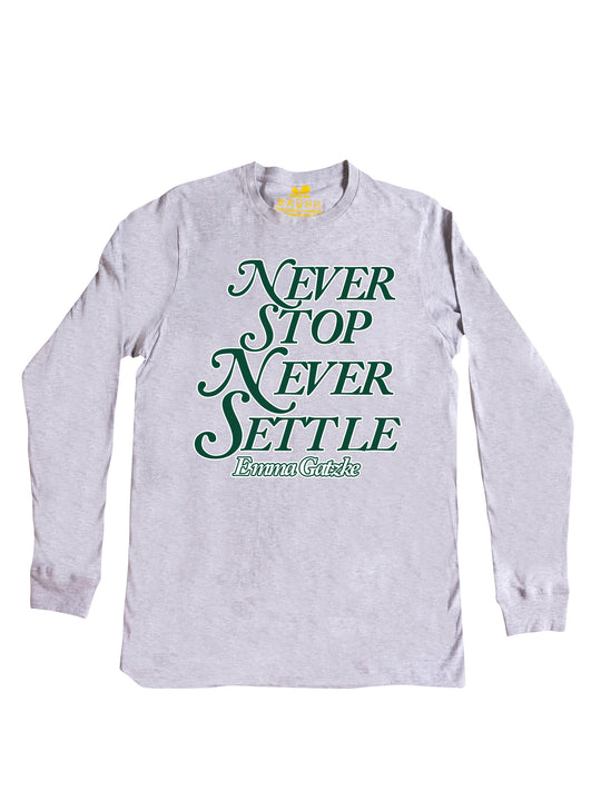 Never Stop Never Settle Long Sleeve