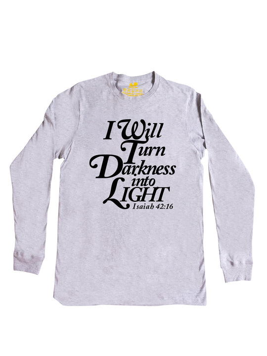 I will turn Darkness into Light Black Long Sleeve