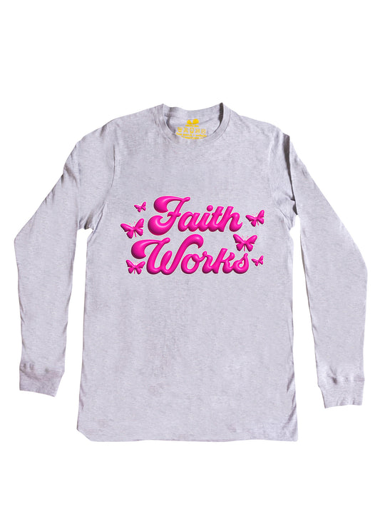 Faith Works Pink Long Sleeve