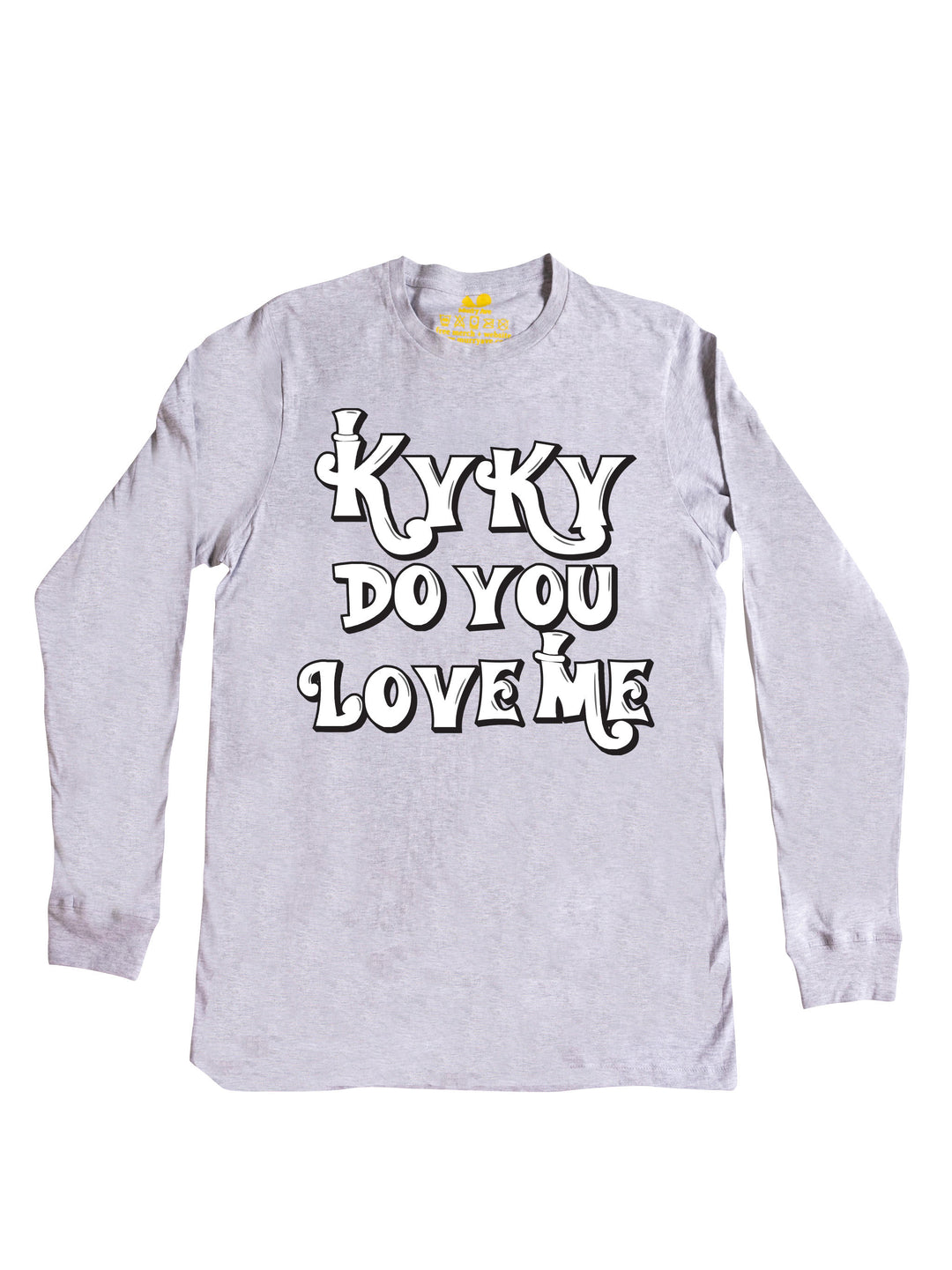 kyky do you love me white Long Sleeve