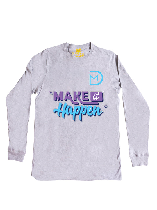 Make It Happen Long Sleeve