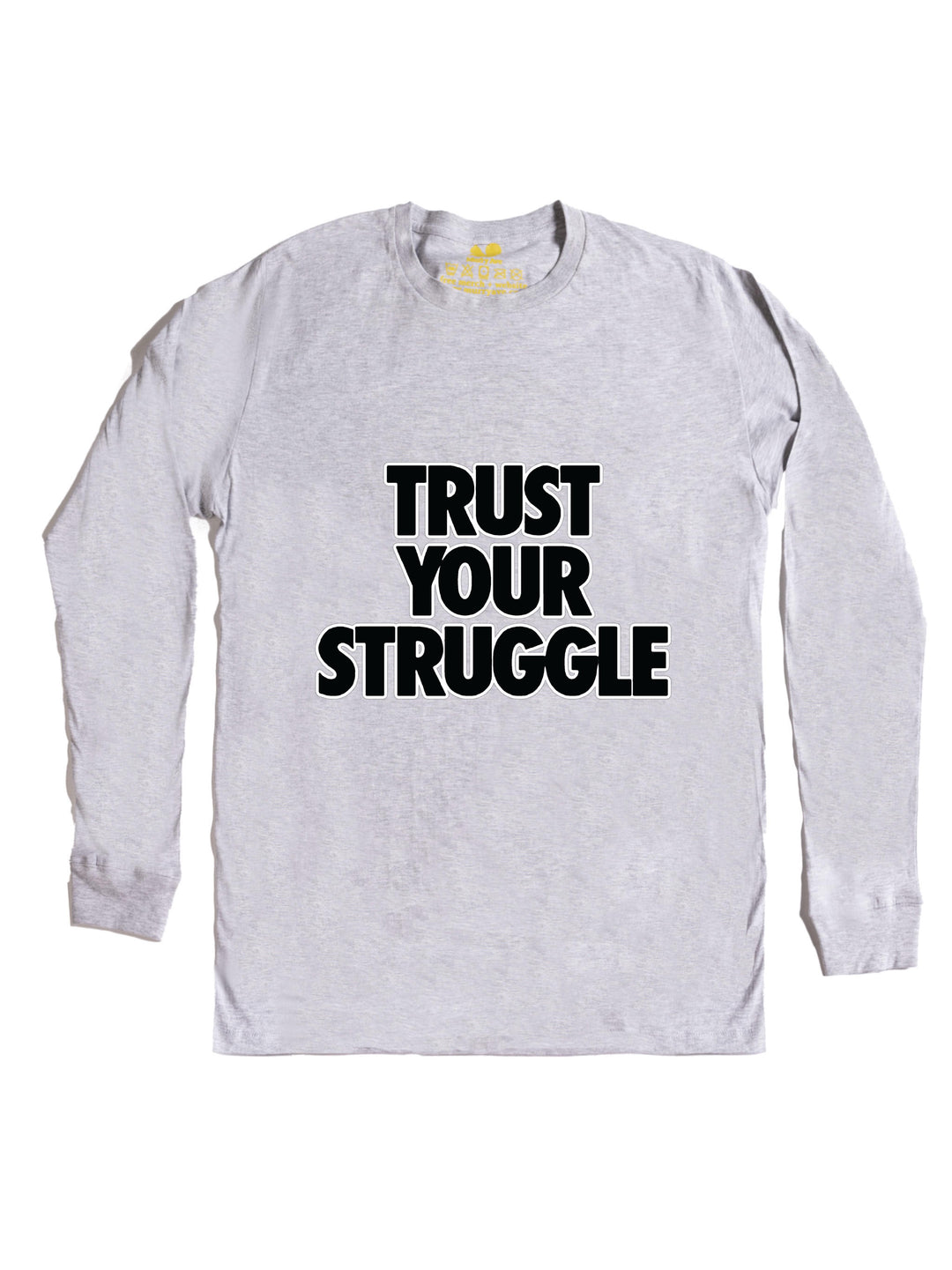 Trust Your Struggle Long Sleeve