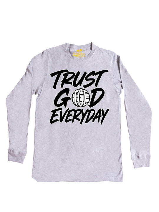 Trust God Everyday Long Sleeve