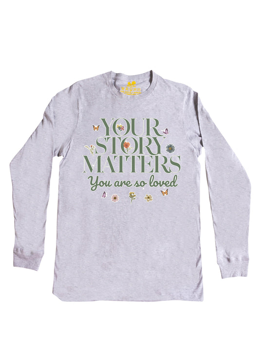 Your Story Matters Long Sleeve