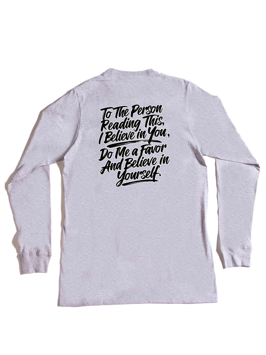 Believe In Your Self Long Sleeve