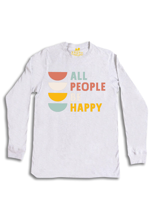 All People Be Happy Long Sleeve