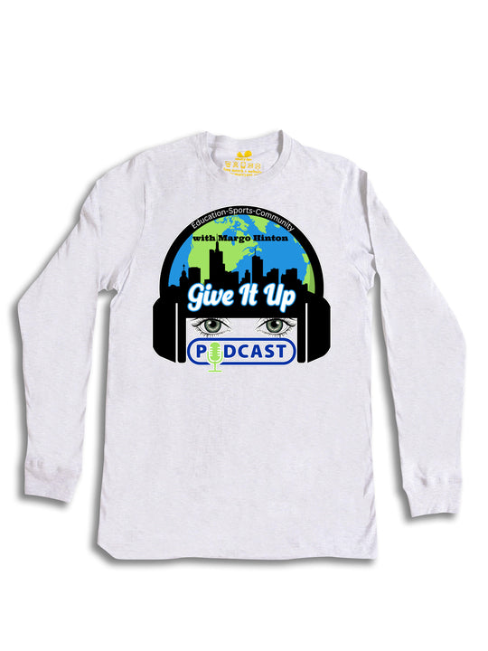 Give It Up Podcast Long Sleeve