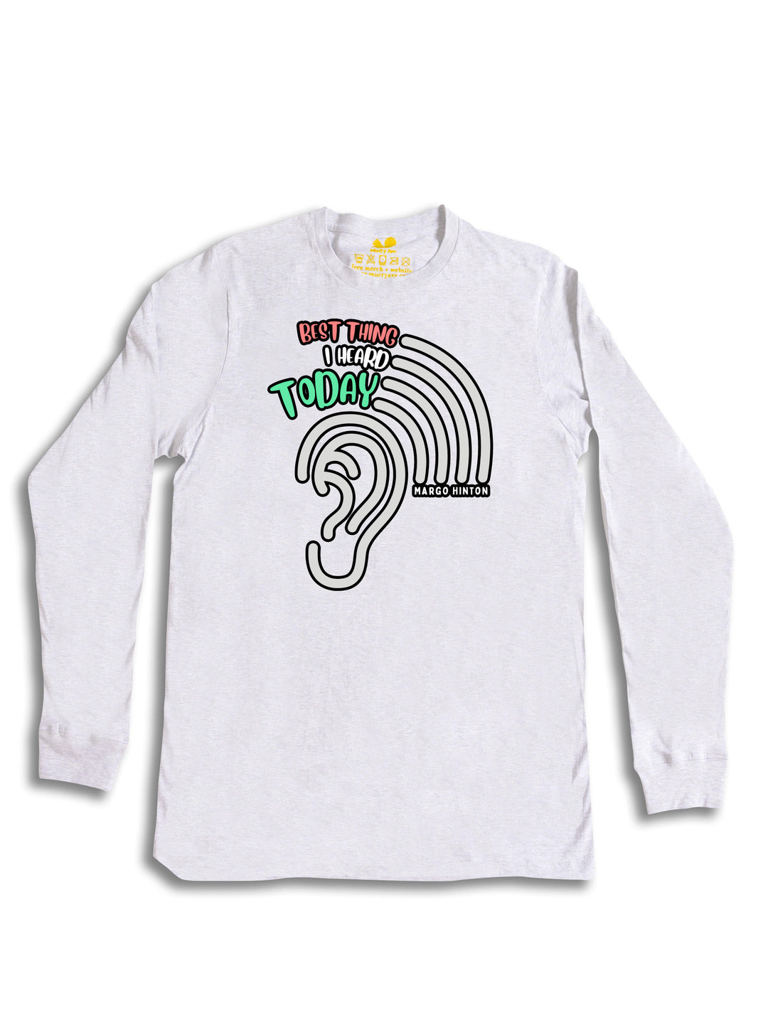 Best Thing I Heard Today Long Sleeve
