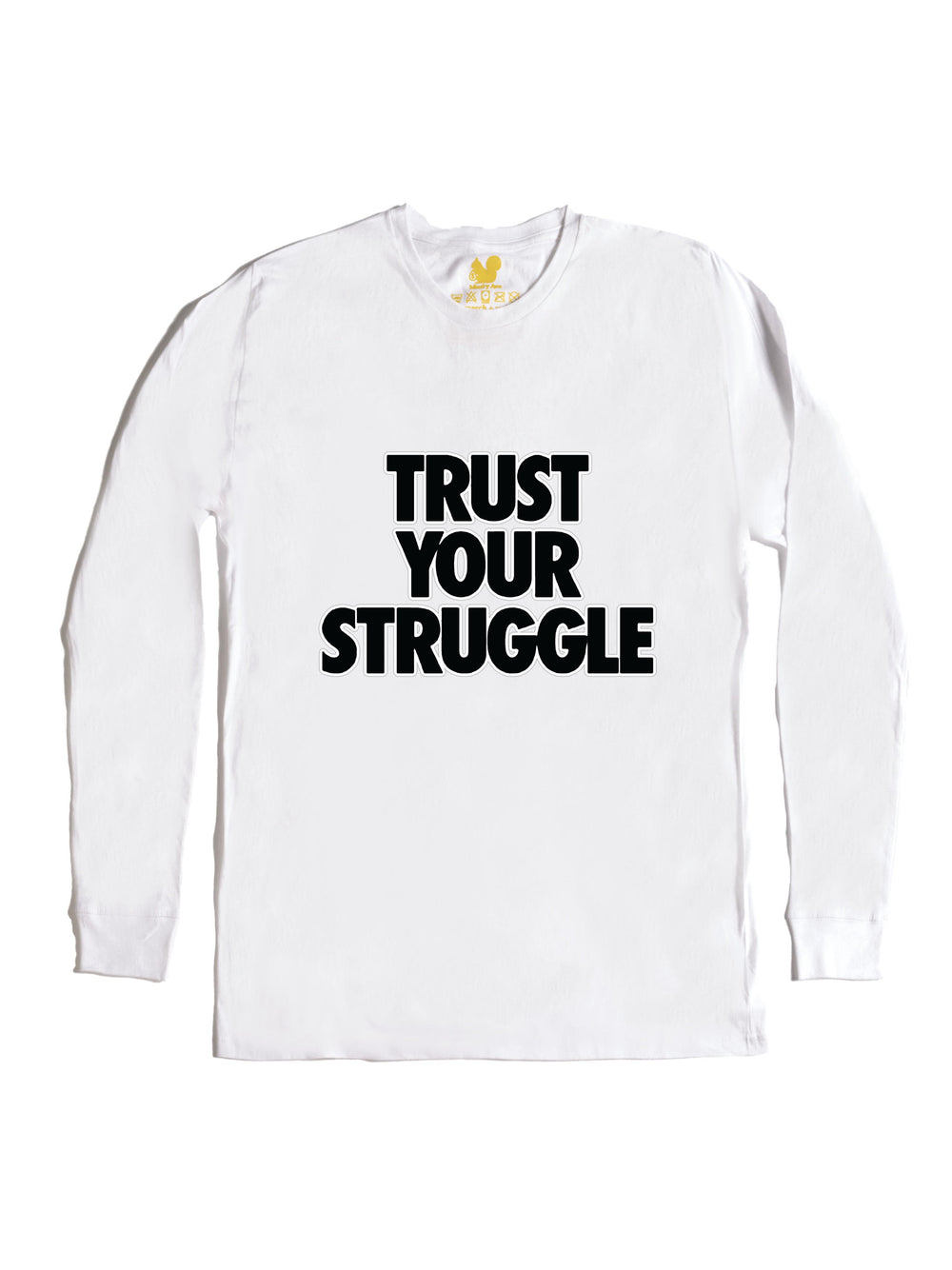 Trust Your Struggle Long Sleeve