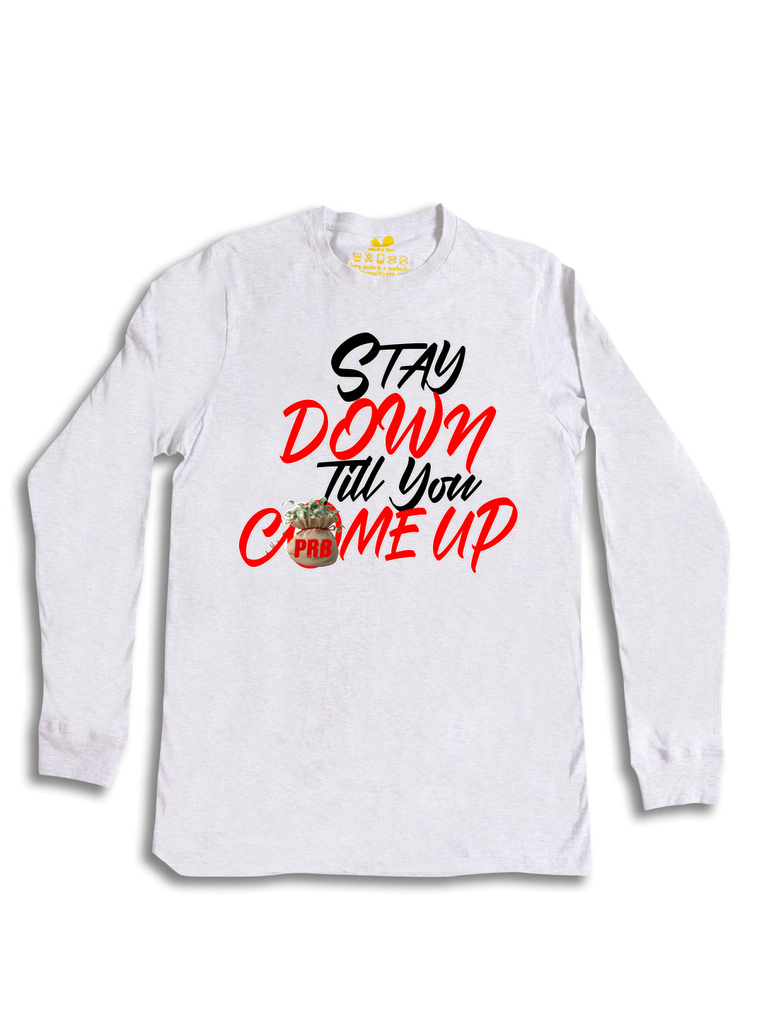 Stay Down Till You Come Up Long Sleeve