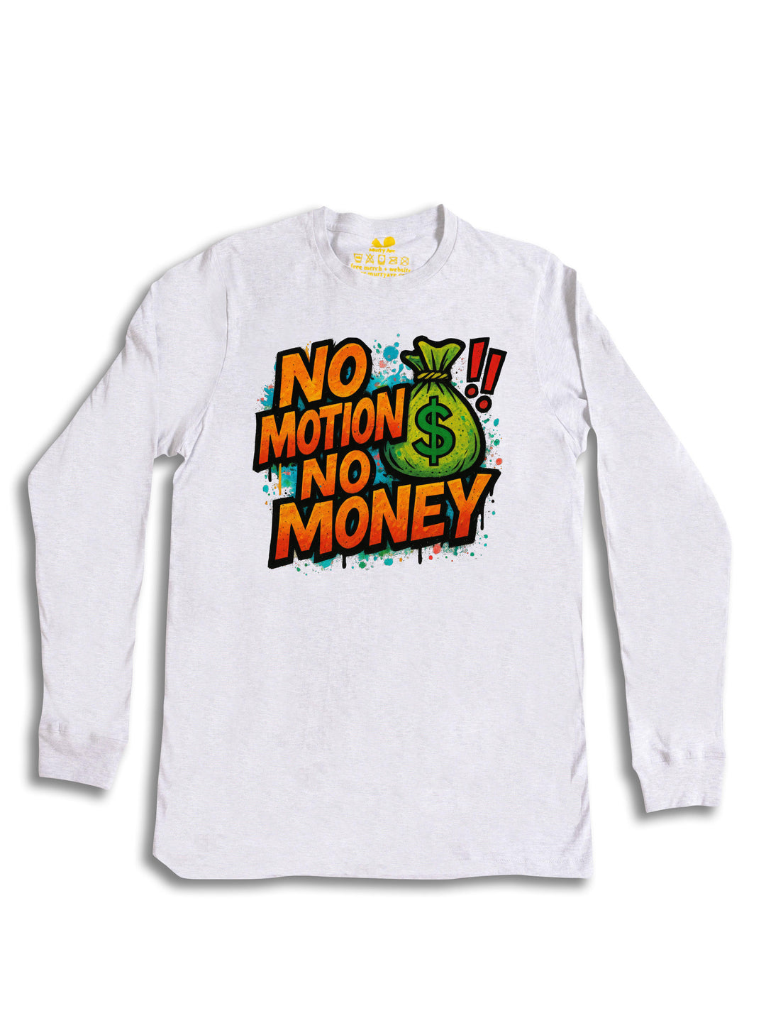No Motion No Money Long Sleeve