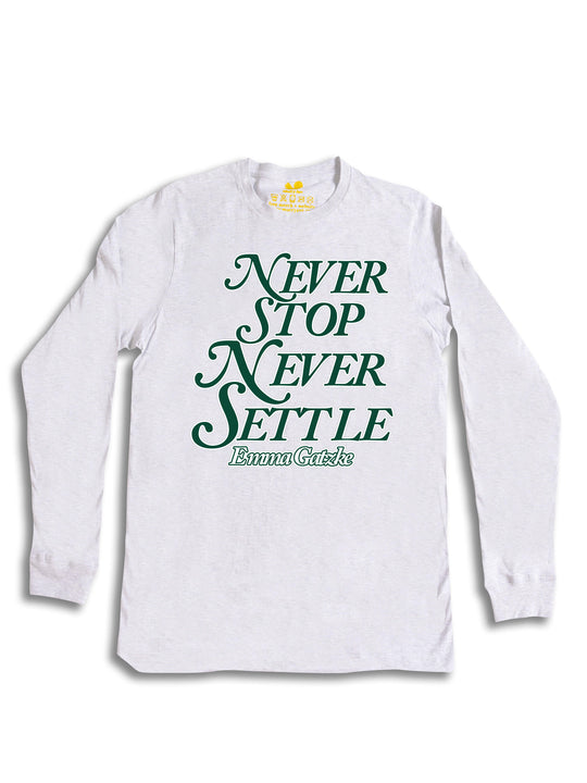 Never Stop Never Settle Long Sleeve