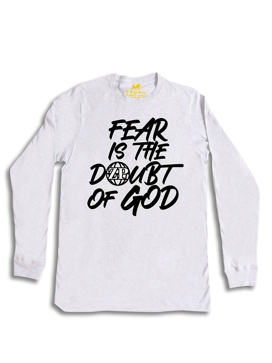 Fear is the Doubt of God Long Sleeve