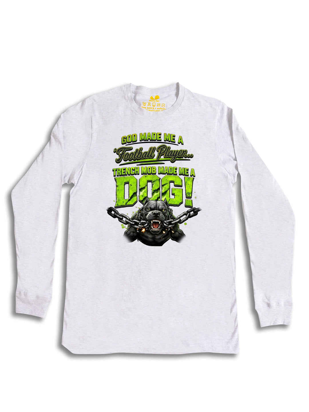 Trench Mob Made Me A Dog Long Sleeve