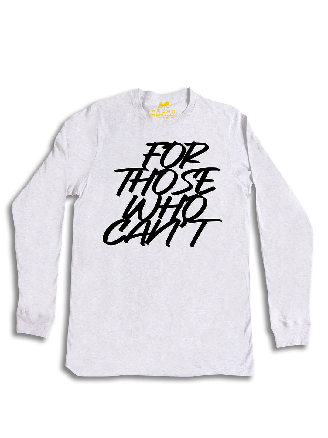 For Those Who Cant Long Sleeve